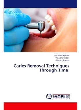 预订 Caries Removal Techniques Through Time 跨越时间的龋齿去除技术: 9786207484287