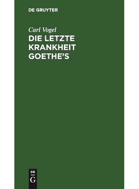 预订 Die letzte Krankheit Goethe’s: Beschrieben und nebst einigen andern Bemerkungen über denselben mitgetheilt. Nebst