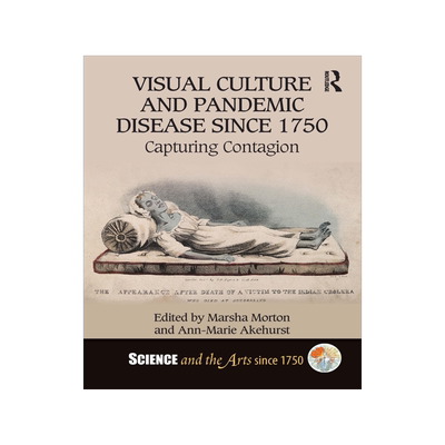 [预订]Visual Culture and Pandemic Disease Since 1750 9781032261072
