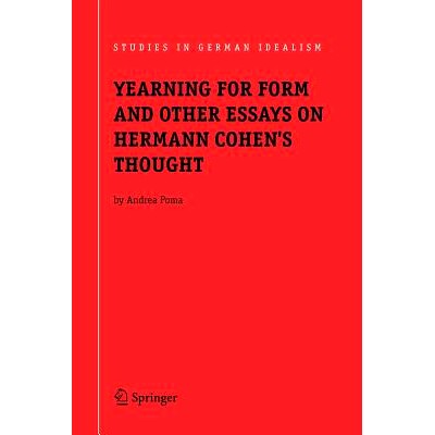 预订 Yearning for Form and Other Essays on Hermann Cohen’s Thought: 9789048169870