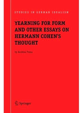 预订 Yearning for Form and Other Essays on Hermann Cohen’s Thought: 9789048169870