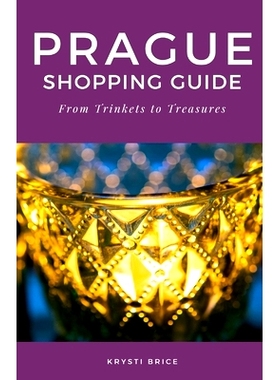 预订 Prague Shopping Guide: From Trinkets to Treasures: 9781986180283