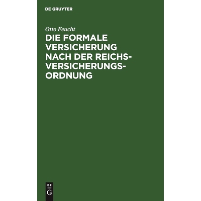 预订 Die formale Versicherung nach der Reichs-Versicherungs-Ordnung: 9783111090337