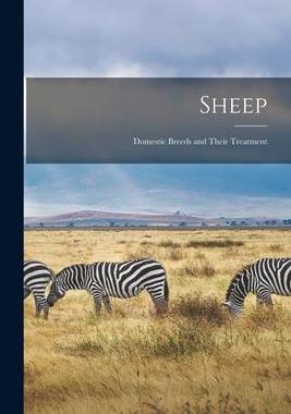 [预订]Sheep: Domestic Breeds and Their Treatment 9781015277915