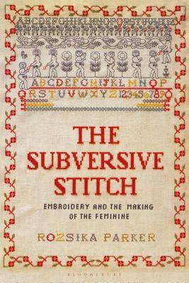 [预订]The Subversive Stitch: Embroidery and the Making of the Feminine 9781350132290