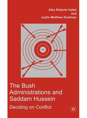 预订 The Bush Administrations and Saddam Hussein: Deciding on Conflict: 9781403975782