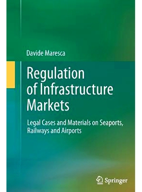 预订 Regulation of Infrastructure Markets: Legal Cases and Materials on Seaports, Railways and Airports: 9783642432248