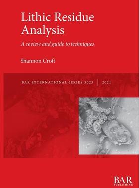 【预订】Lithic Residue Analysis 9781407358024