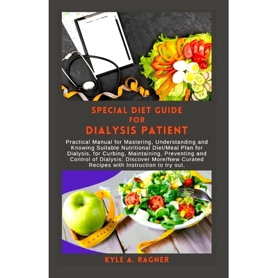 预订 Special Diet Guide for Dialysis Patient: Practical Manual for Mastering, Understanding and Knowing Suitable Nutriti