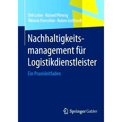 预订 Nachhaltigkeitsmanagement für Logistikdienstleister: Ein Praxisleitfaden: 9783658031244
