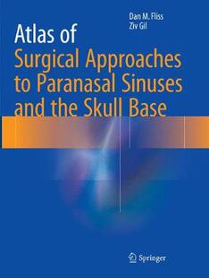 【预订】Atlas of Surgical Approaches to Paranasal Sinuses and the Skull Base