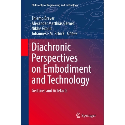 预订 Diachronic Perspectives on Embodiment and Technology: Gestures and Artefacts 体现与技术的历时性展望：手势与人工制品