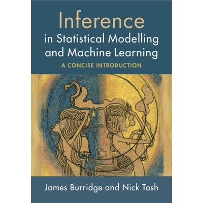预订 Inference in Statistical Modelling and Machine Learning A Concise Introduction 统计建模与机器学习中的推断:简明导论