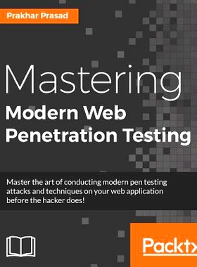 预订 Mastering Modern Web Penetration Testing: Master the art of conducting modern pen testing attacks and techniques on