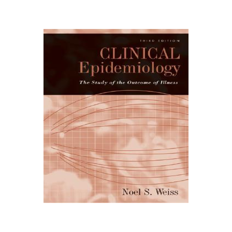 【预售】Clinical Epidemiology: The Study of the Outcome of