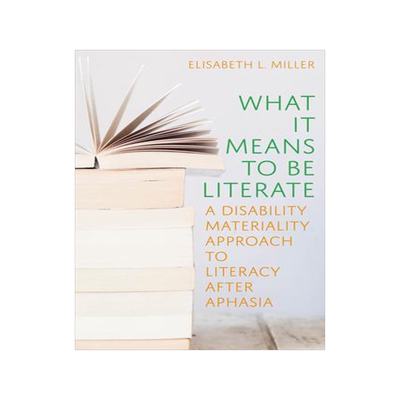 [预订]What It Means to Be Literate: A Disability Materiality Approach to Literacy After Aphasia 9780822947233