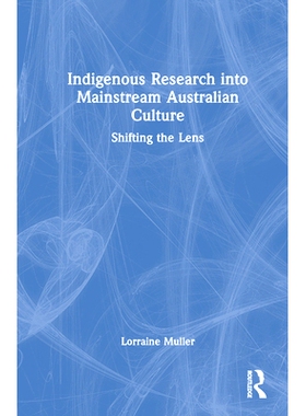 预订 Indigenous Research into Mainstream Australian Culture: Shifting the Lens: 9781032161709