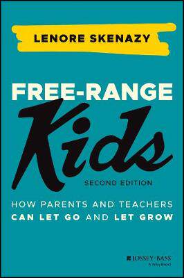 【预订】free-range kids: how parents and teachers can let go and