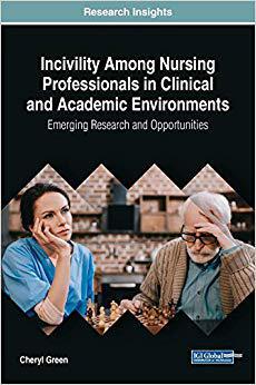 【预售】Incivility Among Nursing Professionals in Clinical and Academic Environments: Emerging Research and Opport...