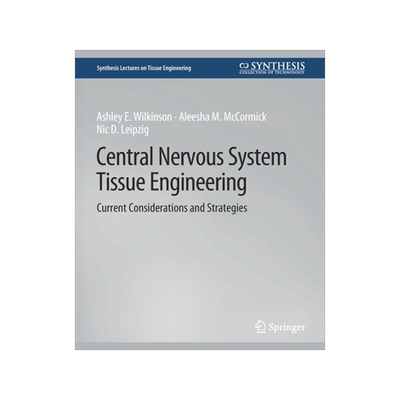 预订 Central Nervous System Tissue Engineering: Current Considerations and Strategies
