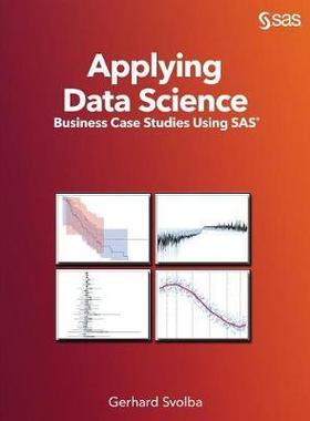[预订]Applying Data Science: Business Case Studies Using SAS 9781607648895