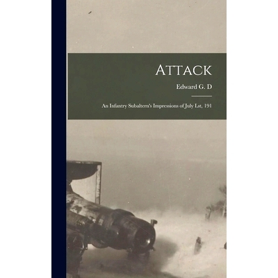 预订 Attack: An Infantry Subaltern’s Impressions of July lst, 191: 9781019210727