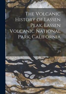 [预订]The Volcanic History of Lassen Peak, Lassen Volcanic National Park, California 9781017189483