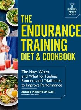 预订 The Endurance Training Diet & Cookbook: The How, When, and What for Fueling Runners and Triathletes to Improve Perf