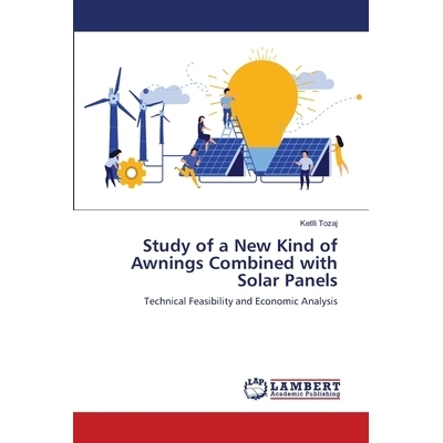 预订 Study of a New Kind of Awnings Combined with Solar Panels 一种结合太阳能电池板的新型遮阳篷的研究: 9786138235354