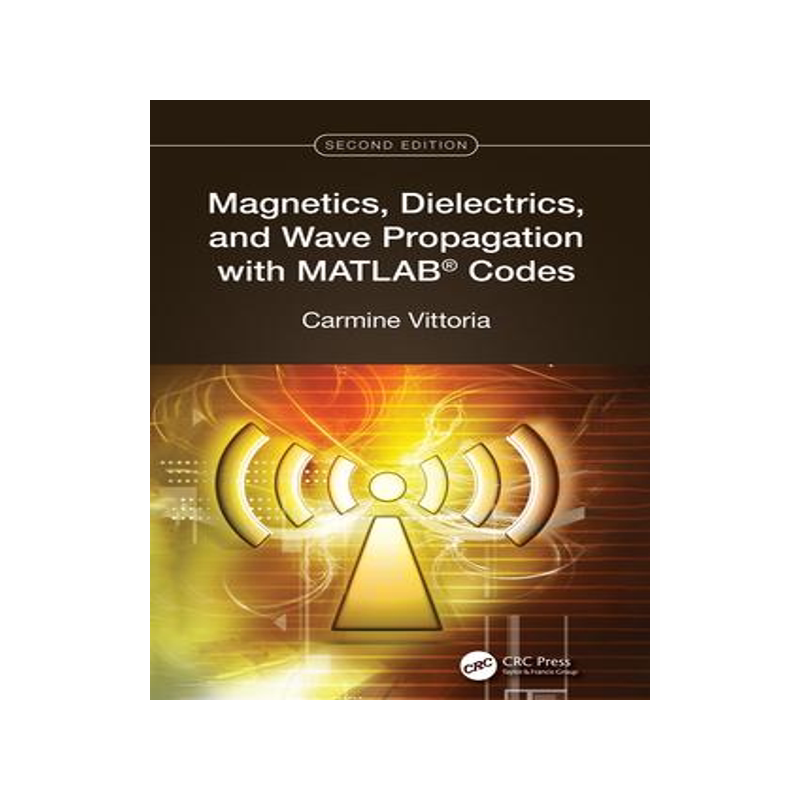 现货Magnetics, Dielectrics, and Wave Propagation with MATLAB® Codes 9781032555683