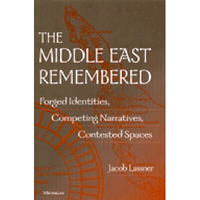 预订 Middle East Remembered: Forged Identities, Competing Narratives, Contested Spaces: 9780472110834