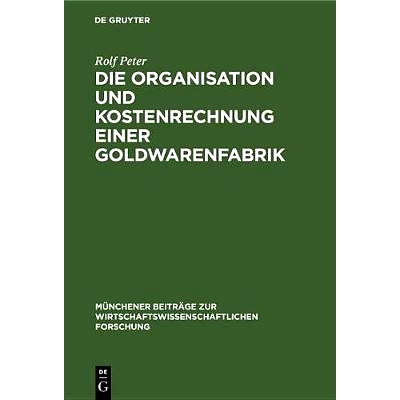 预订 Die Organisation und Kostenrechnung einer Goldwarenfabrik: 9783486762129