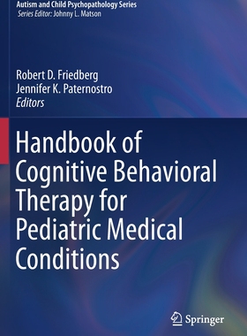 【预订】Handbook of Cognitive Behavioral Therapy for Pediatric Medical Conditions