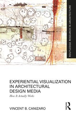 [预订]Experiential Visualization in Architectural Design Media: How It Actually Works 9781032357102