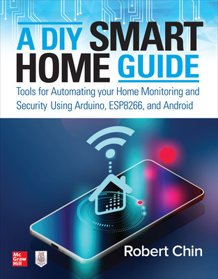 【预订】A DIY Smart Home Guide: Tools for Automating Your Home Monitoring and Security Using Arduino, Esp8266, and...