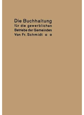 预订 Die Buchhaltung für die gewerblichen Betriebe der Gemeinden: Erläutert an einem Beispiel der Buchführung eines E