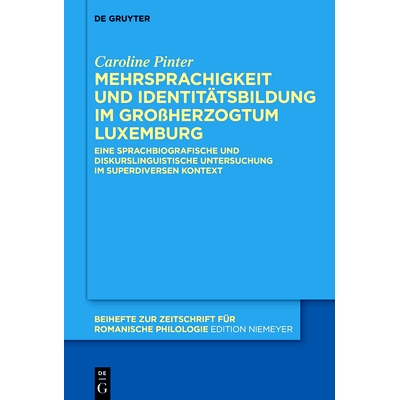 预订 Mehrsprachigkeit und Identitätsbildung im Großherzogtum Luxemburg: Eine sprachbiografische und diskurslinguistisc