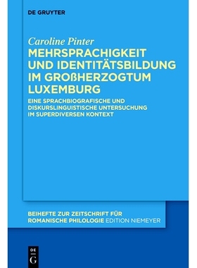 预订 Mehrsprachigkeit und Identitätsbildung im Großherzogtum Luxemburg: Eine sprachbiografische und diskurslinguistisc