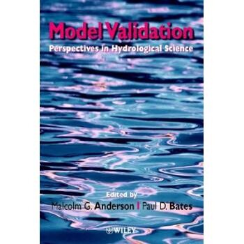 预订 Model Validation - Perspectives In Hydrological Science 模型验证：水文科学展望: 9780471985723