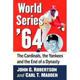 预订 World Series ’64: The Cardinals, the Yankees and the End of a Dynasty: 9781476696782