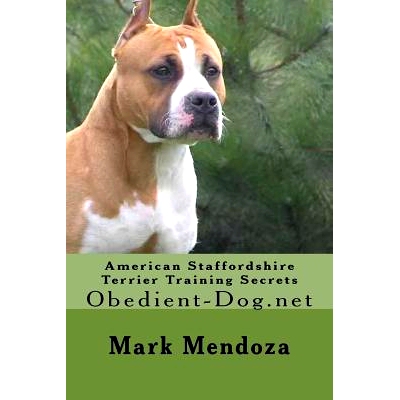 预订 American Staffordshire Terrier Training Secrets: Obedient-Dog.net: 9781505204599