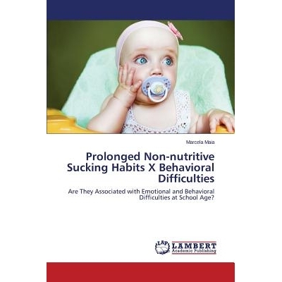 预订 Prolonged Non-nutritive Sucking Habits X Behavioral Difficulties 长时间没有营养吸收X习惯行为的困难: 9783659641305