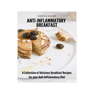 [预订]Anti-Inflammatory Breakfast: A Collection of Delicious Breakfast Recipes for your Anti-Inflammatory  9781801903615