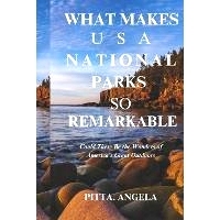 预订 What Makes USA National Parks So Remarkable: Could These Be the Wonders of America’s Great Outdoors 美国国家公园为