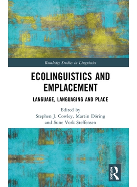 预订 Ecolinguistics and Emplacement: Language, Languaging and Place 生态语言学与栖居性：语言、语言实践与地方: 9781032328