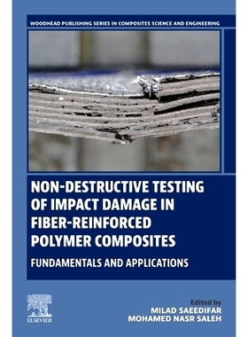 预订 Non-destructive Testing of Impact Damage in Fiber-reinforced Polymer Composites: Fundamentals and Applications 纤维
