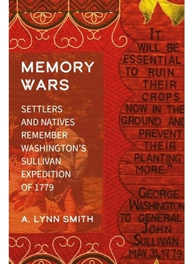 预订 Memory Wars: Settlers and Natives Remember Washington’s Sullivan Expedition of 1779 记忆战争：定居者和当地人记得华