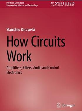 [预订]How Circuits Work: Amplifiers, Filters, Audio and Control Electronics 9783031349331