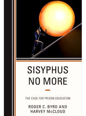 预订 Sisyphus No More: The Case for Prison Education 不再有西西弗斯：监狱教育的案例: 9781538183809