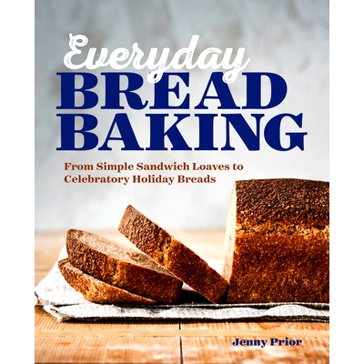 预订 Everyday Bread Baking: From Simple Sandwich Loaves to Celebratory Holiday Breads: 9781641527743